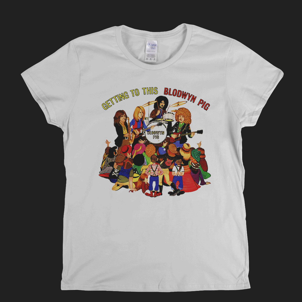 Blodwyn Pig Getting To This Womens T-Shirt product image 1