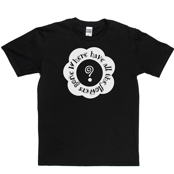 Where Have All The Flowers Gone T Shirt product image 12