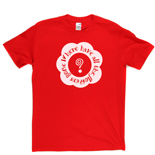 Where Have All The Flowers Gone T Shirt product image 13
