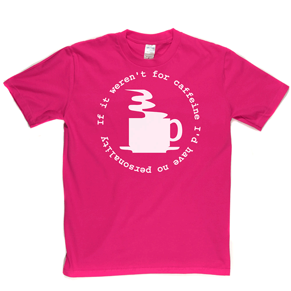 Caffeine Personality T Shirt product image 9