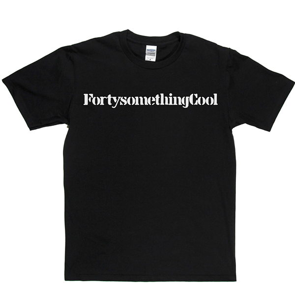 Fortysomething Cool T Shirt product image 10