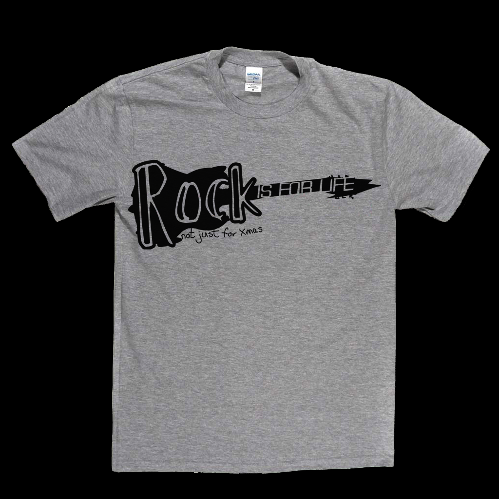 Rock is for life not just Xmas T Shirt product image 1