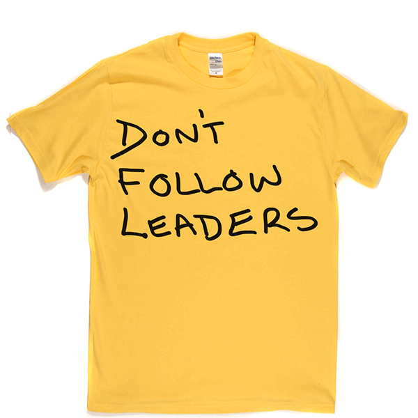 Dont Follow Leaders T Shirt product image 6