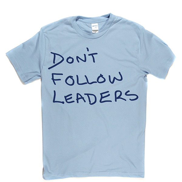Dont Follow Leaders T Shirt product image 10