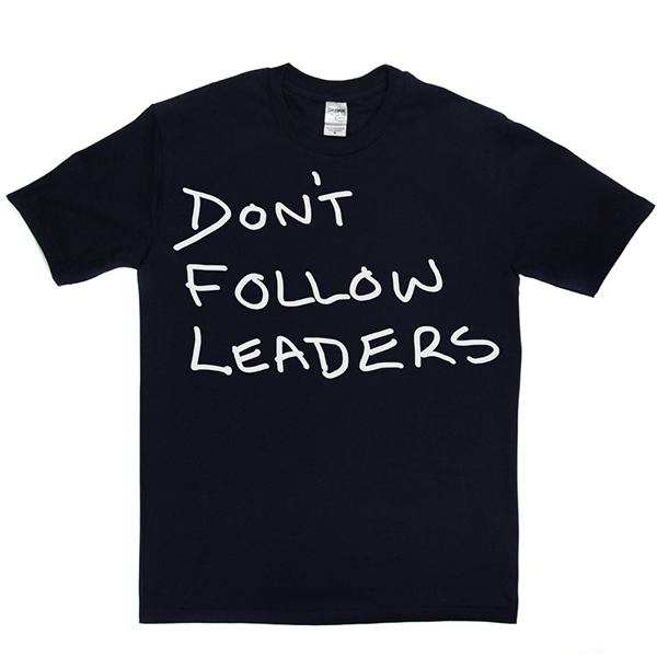 Dont Follow Leaders T Shirt product image 9