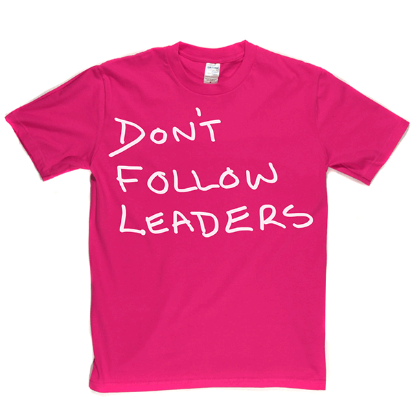 Dont Follow Leaders T Shirt product image 4