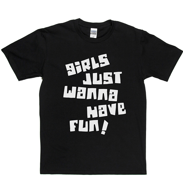 Girls Just Wanna Have Fun T Shirt product image 4