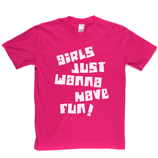 Girls Just Wanna Have Fun T Shirt product image 5