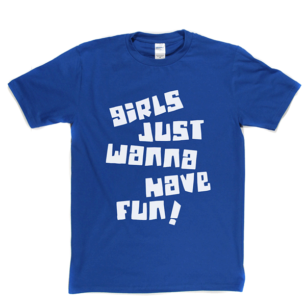 Girls Just Wanna Have Fun T Shirt product image 6