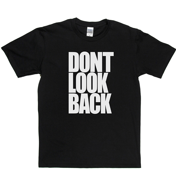 Don't Look Back T Shirt product image 6