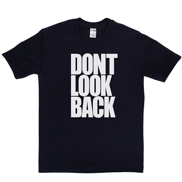 Don't Look Back T Shirt product image 8