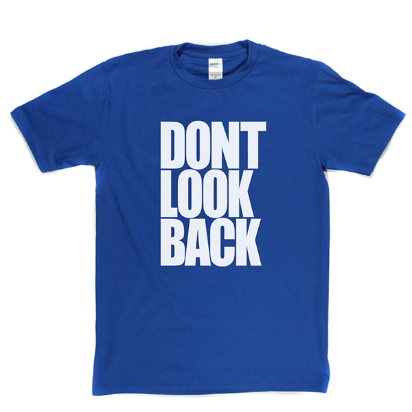 Don't Look Back T Shirt product image 10