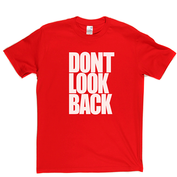 Don't Look Back T Shirt product image 14