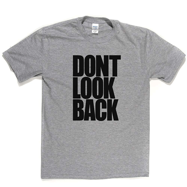 Don't Look Back T Shirt product image 5