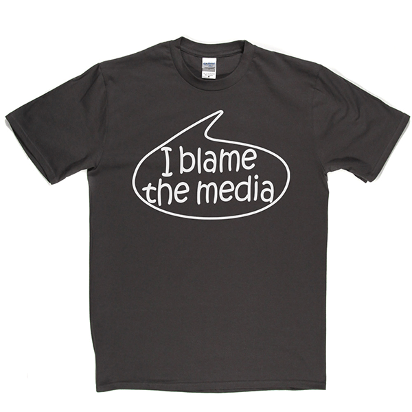 I Blame The Media T Shirt product image 6