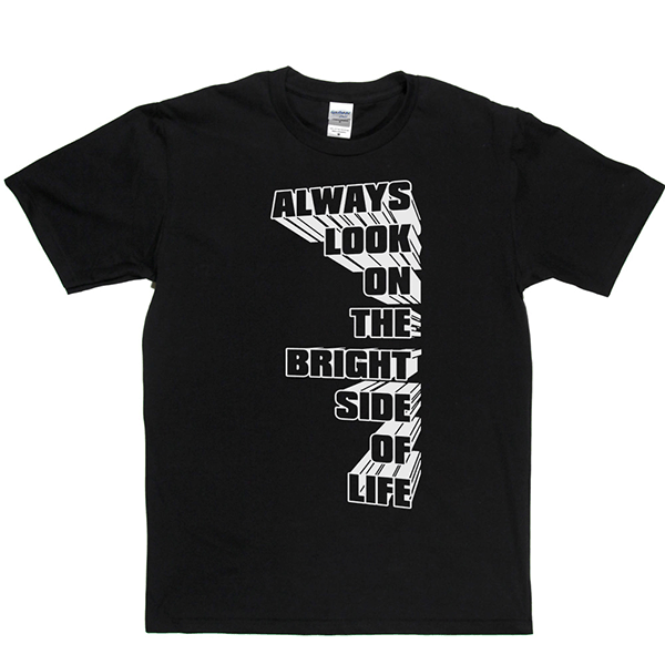 Always Look on the Bright Side of Life T Shirt product image 9