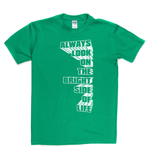 Always Look on the Bright Side of Life T Shirt product image 10