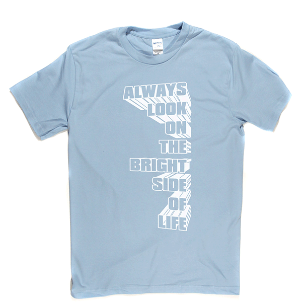 Always Look on the Bright Side of Life T Shirt product image 7