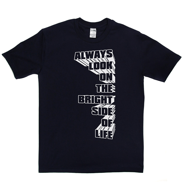 Always Look on the Bright Side of Life T Shirt product image 6