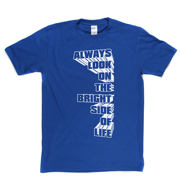 Always Look on the Bright Side of Life T Shirt product image 2