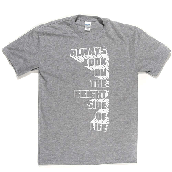 Always Look on the Bright Side of Life T Shirt product image 12