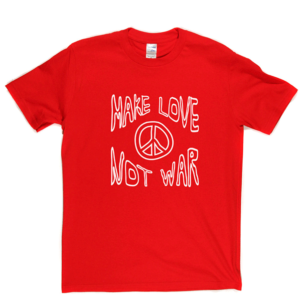Make Love Not War 2 T Shirt product image 6
