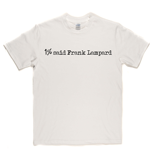 1% Said Frank Lampard T Shirt product image 8