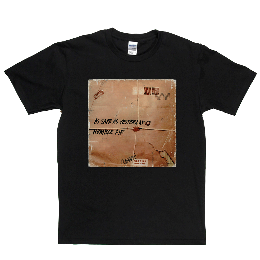 Humble Pie As Safe As Yesterday Is T-Shirt product image 3