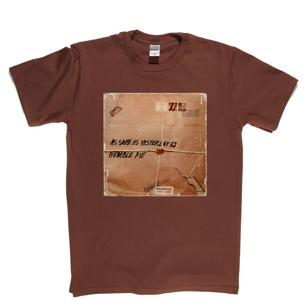 Humble Pie As Safe As Yesterday Is T-Shirt product image 1