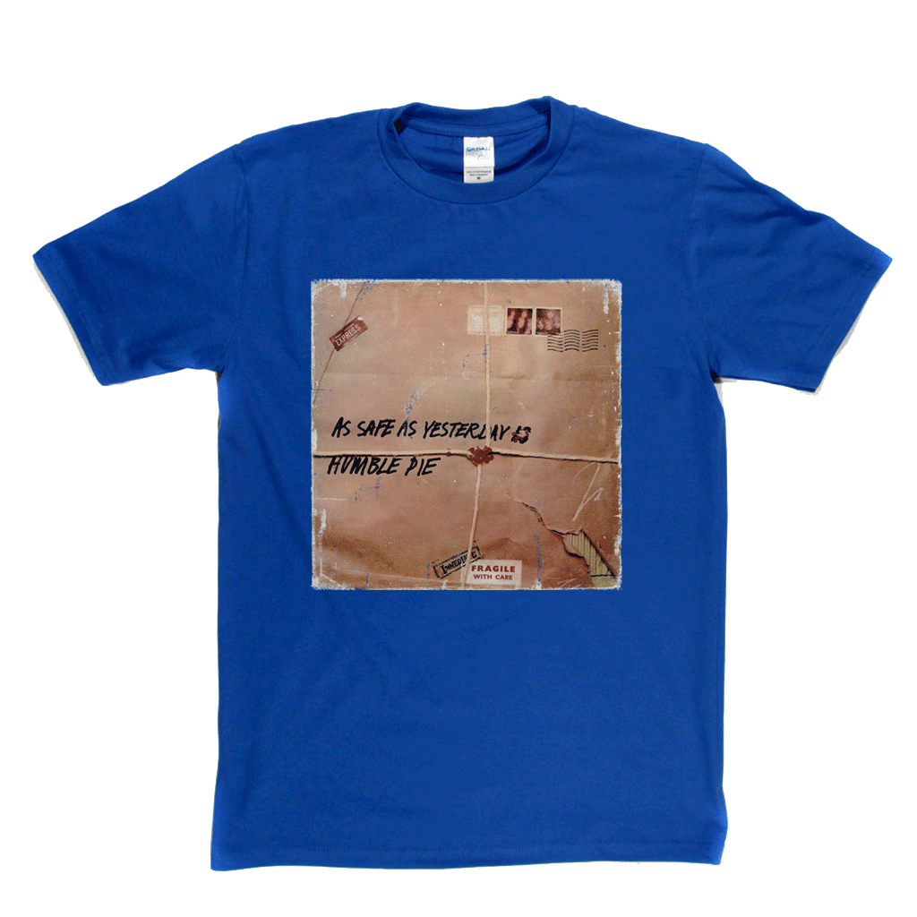 Humble Pie As Safe As Yesterday Is T-Shirt product image 5