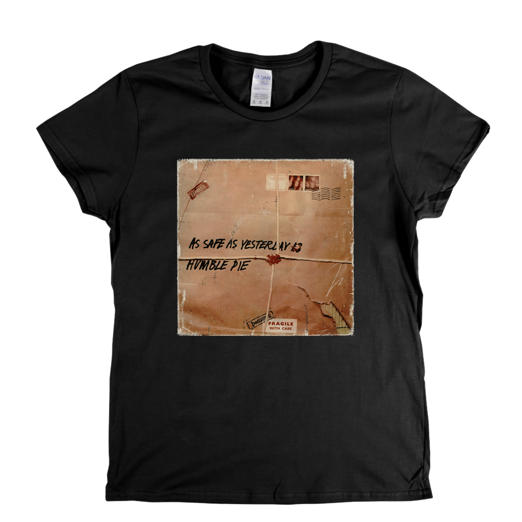 Humble Pie As Safe As Yesterday Is Womens T-Shirt product image 1