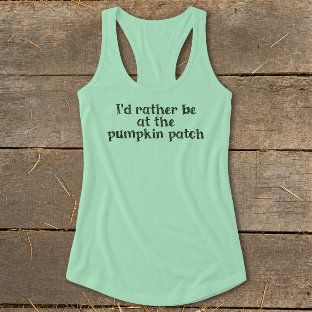 I'd Rather Be at the Pumpkin Patch Racerback Tank