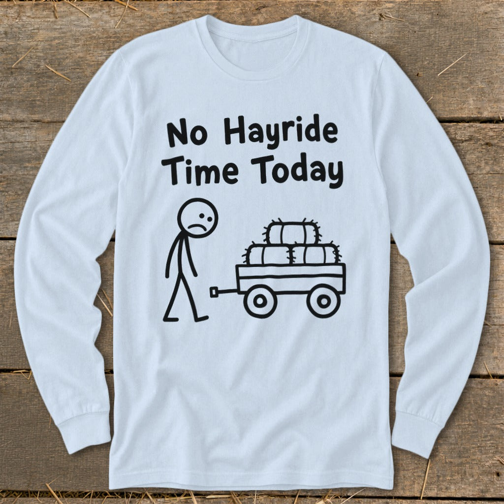 No Hayride Time Today Long Sleeve Tee product image 9