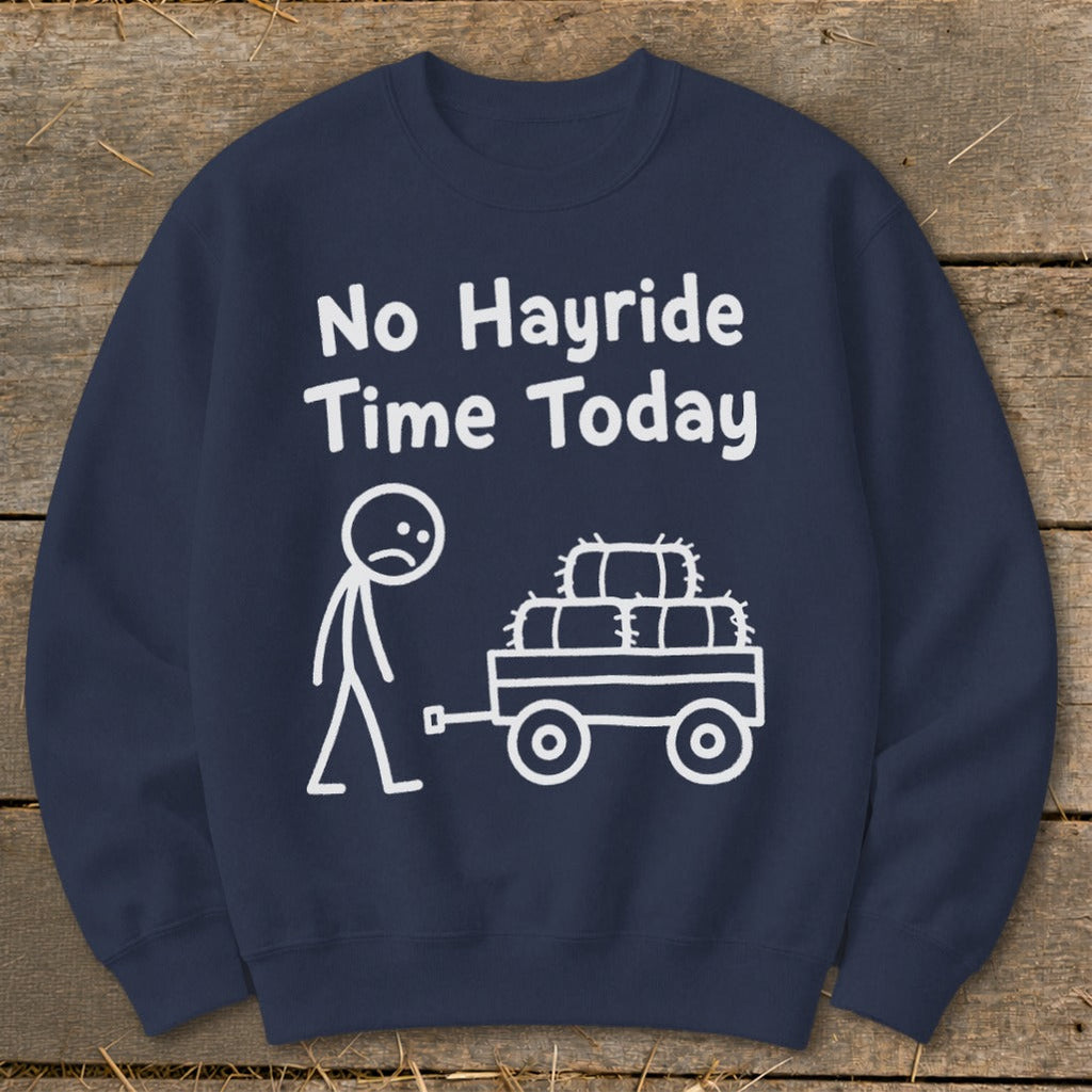 No Hayride Time Today Sweatshirt product image 1