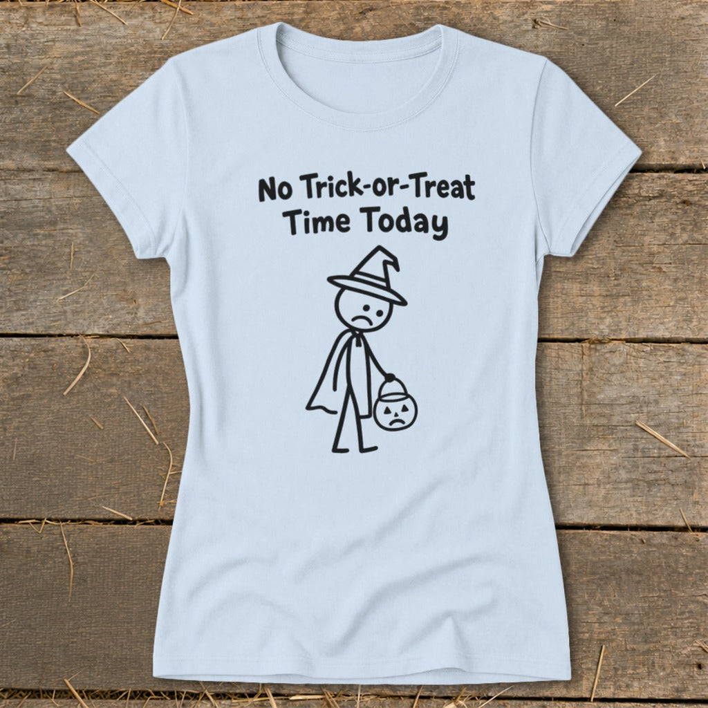 No Trick-or-Treat Time Today Ladies Tee product image 1