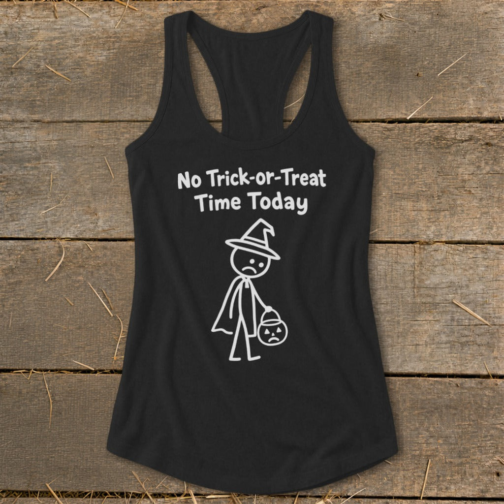 No Trick-or-Treat Time Today Racerback Tank