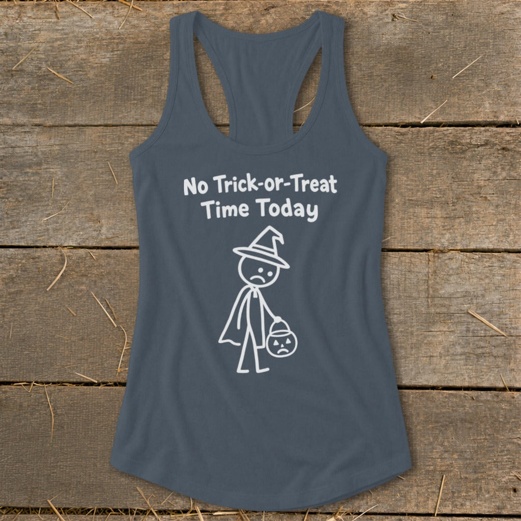 No Trick-or-Treat Time Today Racerback Tank