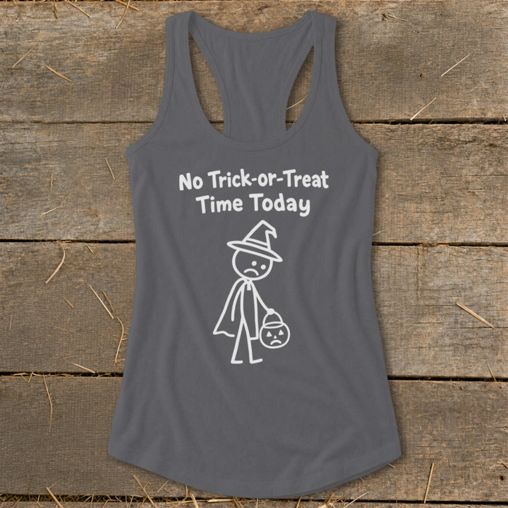 No Trick-or-Treat Time Today Racerback Tank