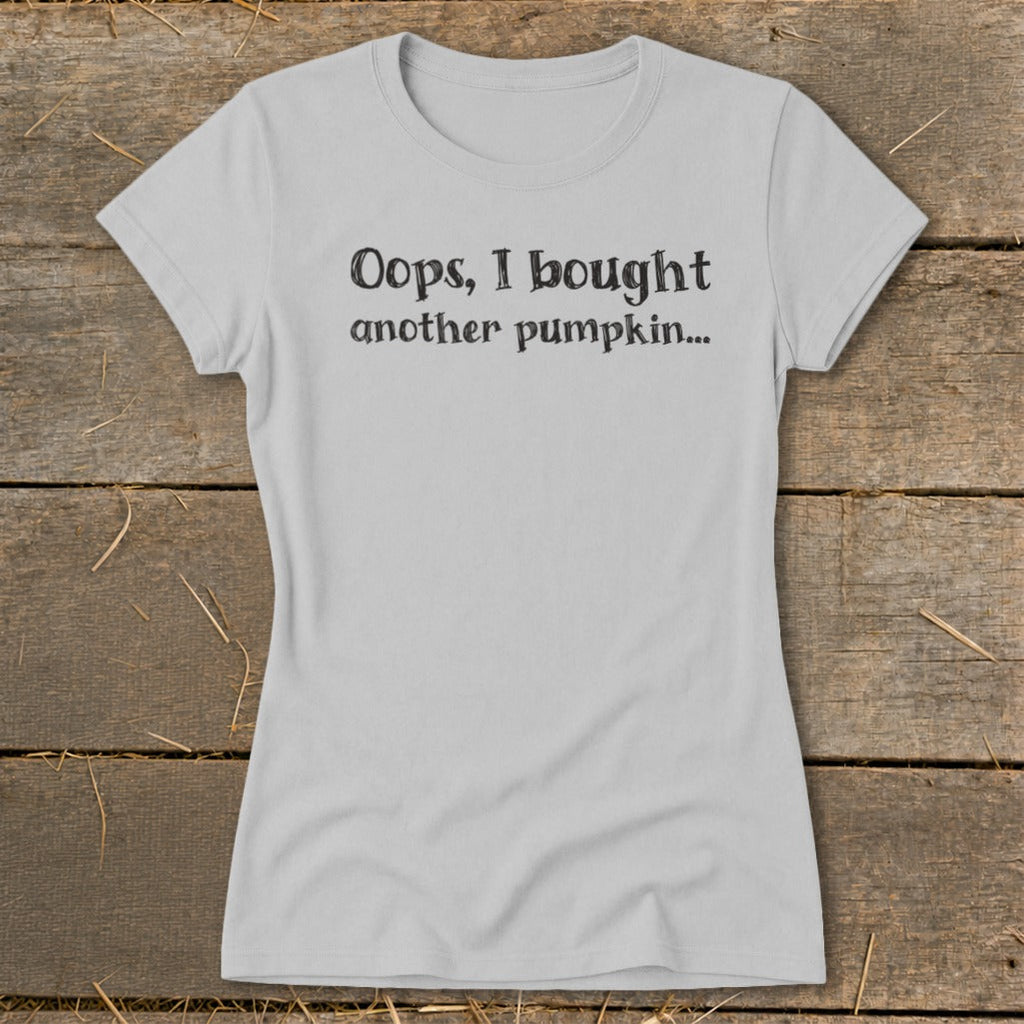 Oops I Bought Another Pumpkin Ladies Tee product image 1