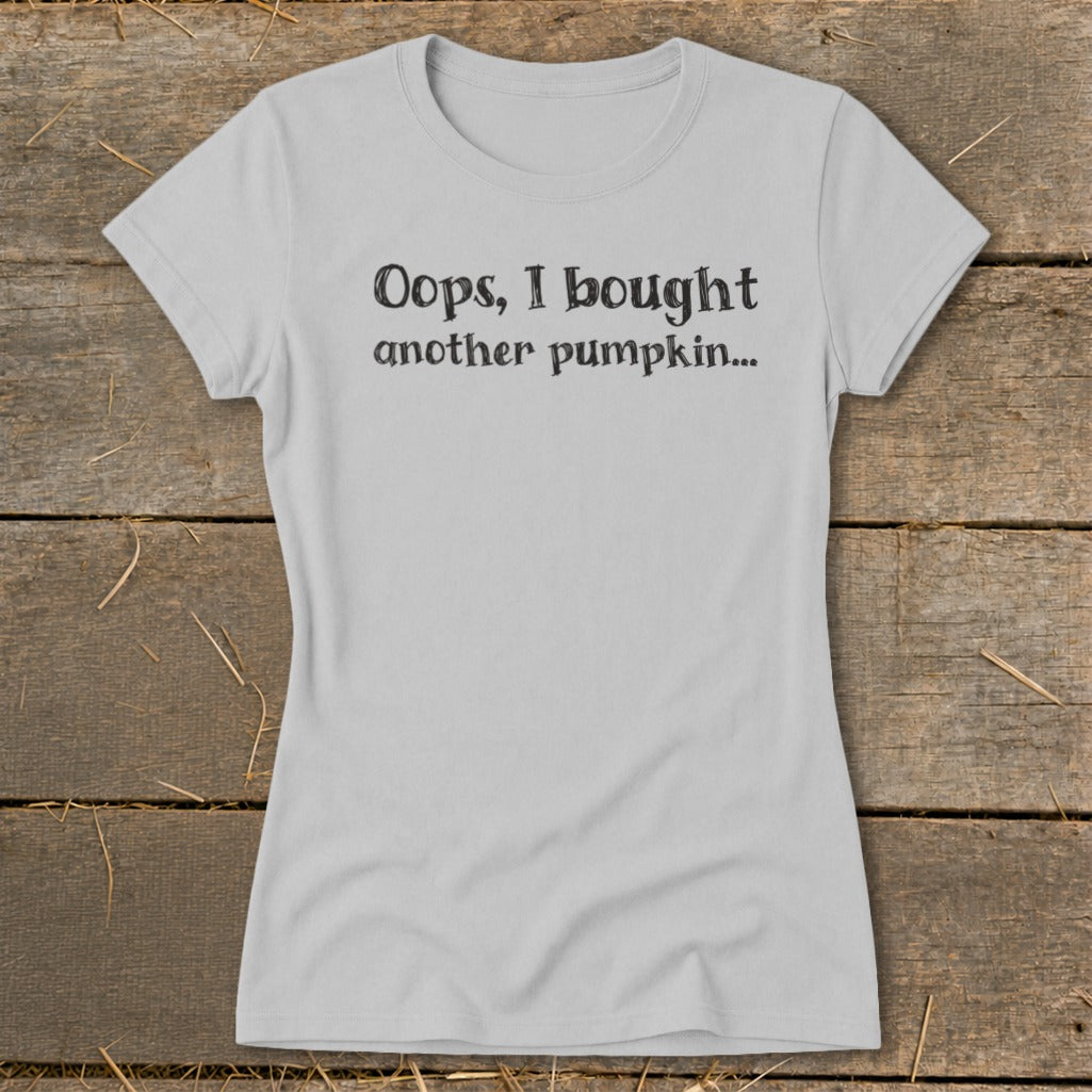 Oops I Bought Another Pumpkin Ladies Tee product image 1