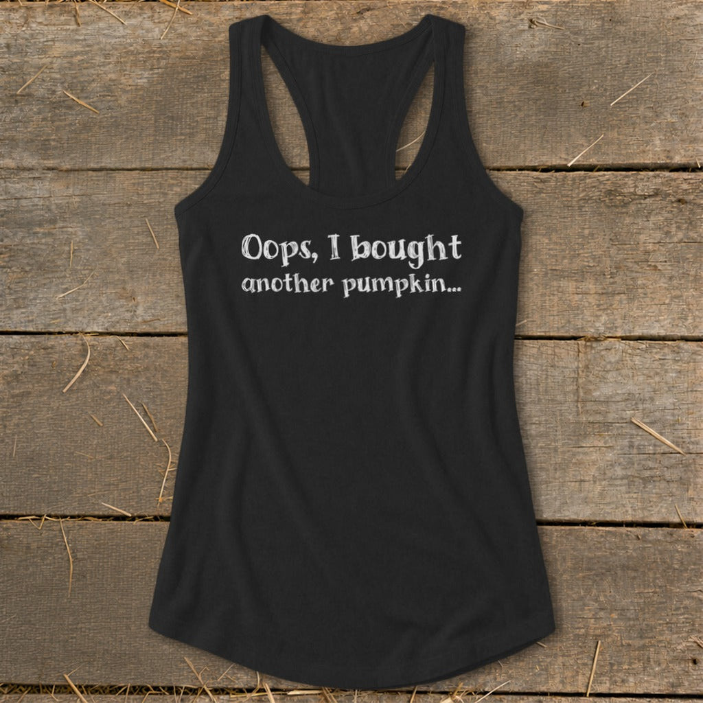 Oops I Bought Another Pumpkin Racerback Tank