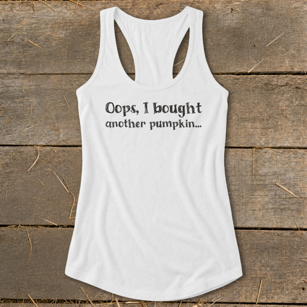 Oops I Bought Another Pumpkin Racerback Tank