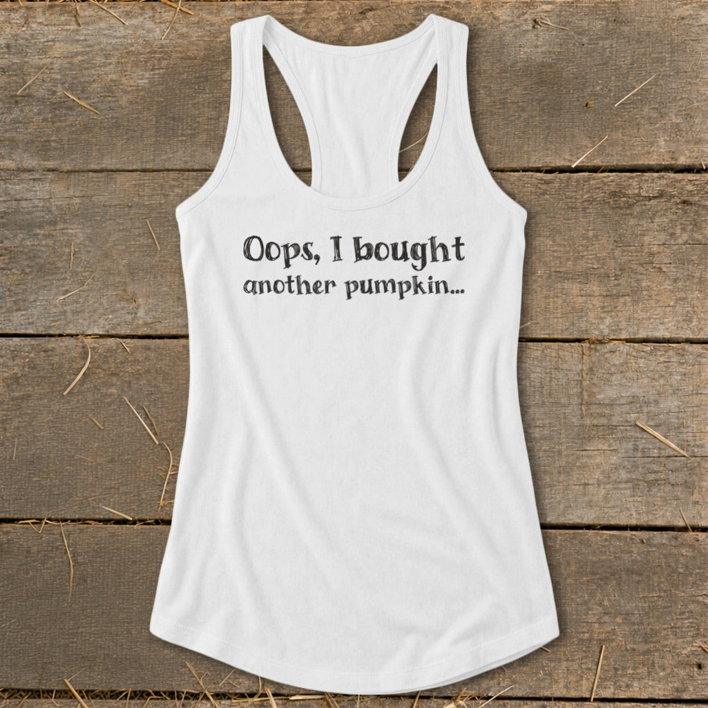 Oops I Bought Another Pumpkin Racerback Tank