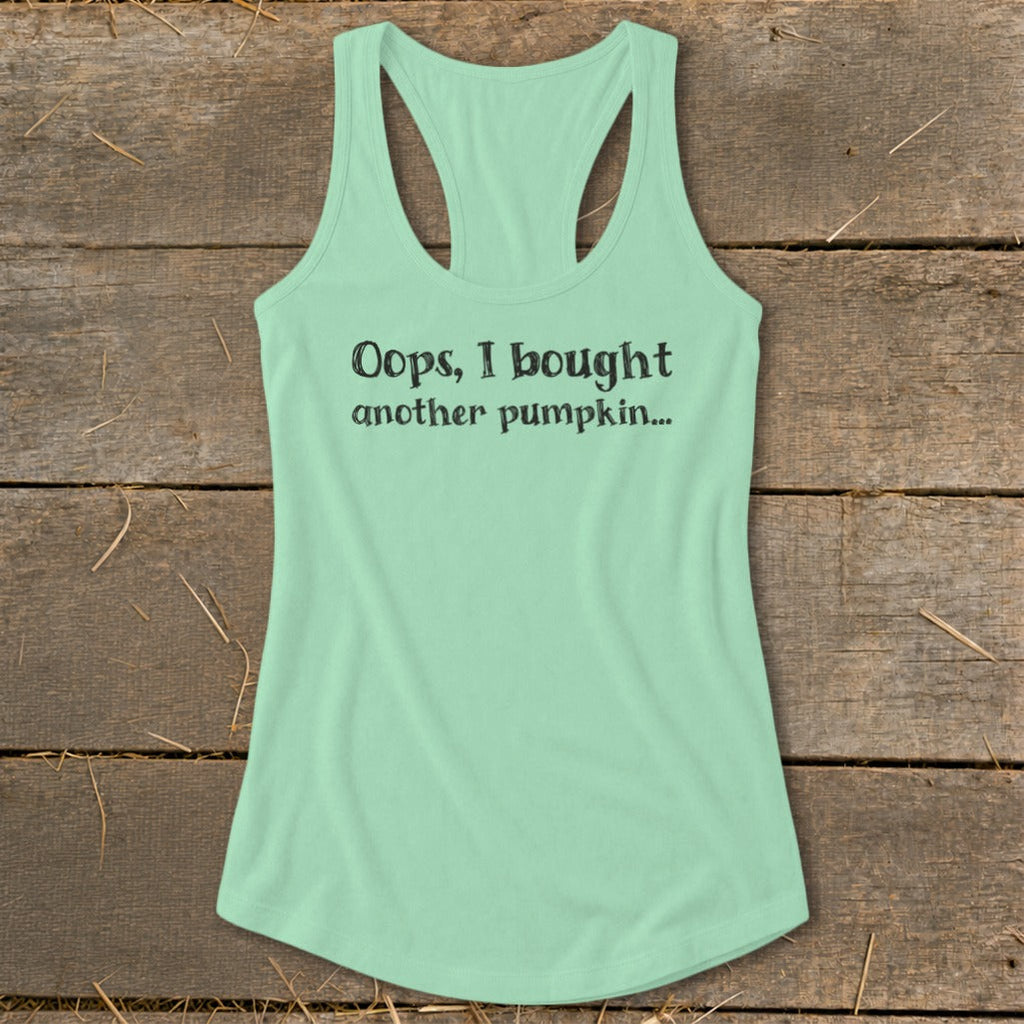 Oops I Bought Another Pumpkin Racerback Tank
