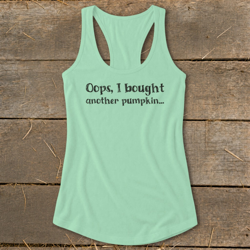 Oops I Bought Another Pumpkin Racerback Tank