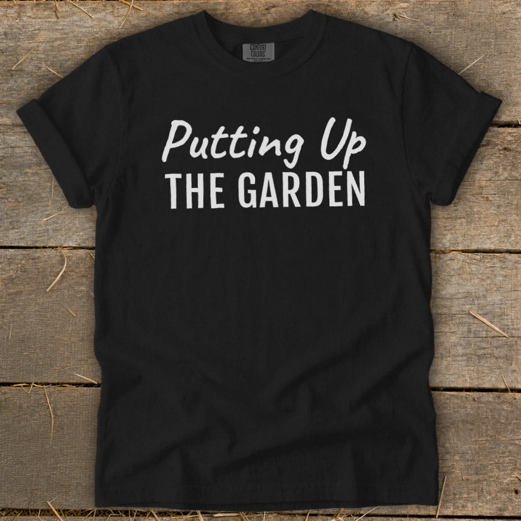 Putting Up the Garden Signature Tee product image 1