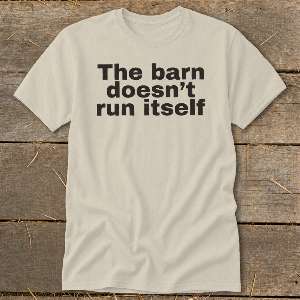 The Barn Doesn't Run Itself Classic Tee product image 2