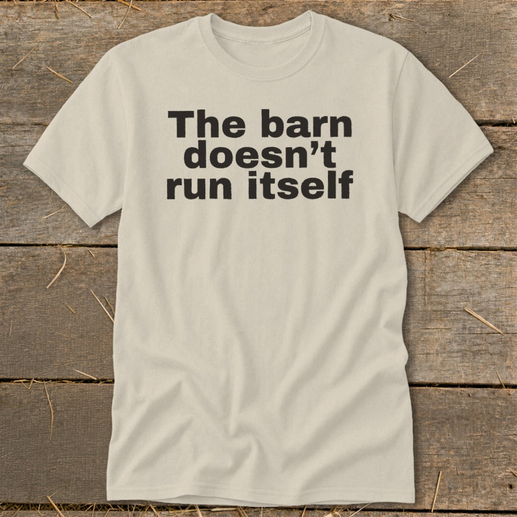 The Barn Doesn't Run Itself Classic Tee product image 2