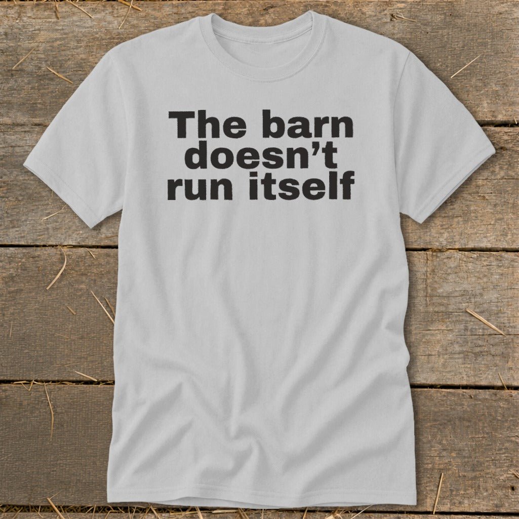 The Barn Doesn't Run Itself Classic Tee product image 3