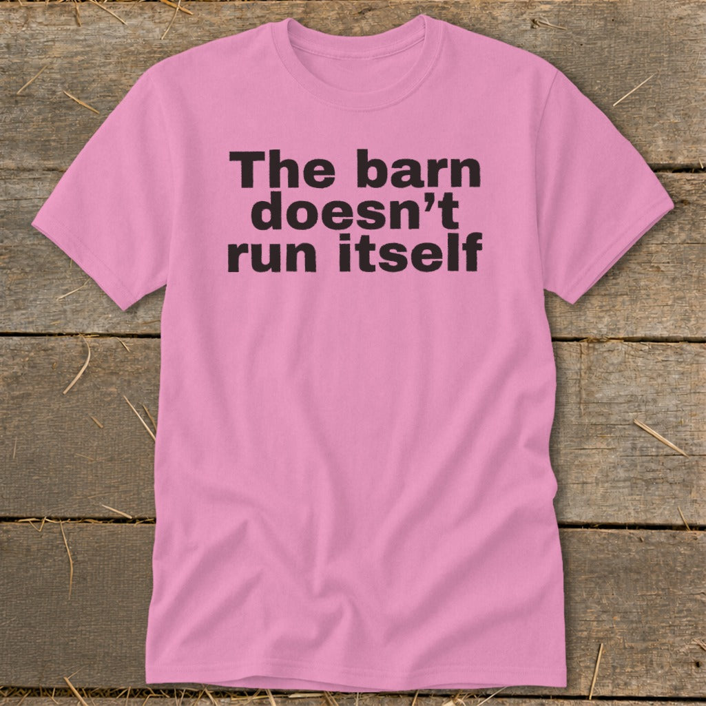 The Barn Doesn't Run Itself Classic Tee product image 4
